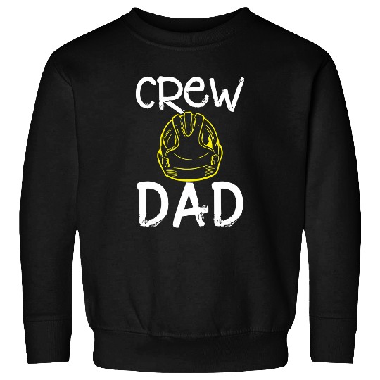 Crew Dad Construction Work Father Construction Site Worker 1 Sweatshirts