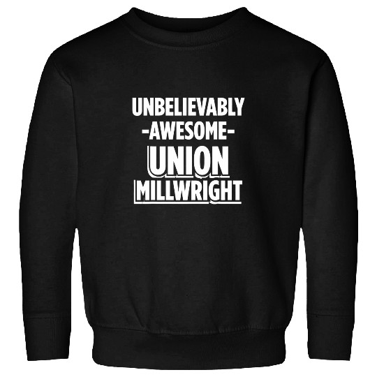 Union Millwright Industrial Mechanic Worker 49 Sweatshirts