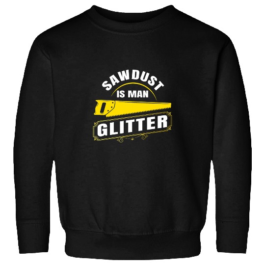 Sawdust Woodcutter Lumberman Forestry Worker Forest 2 Sweatshirts