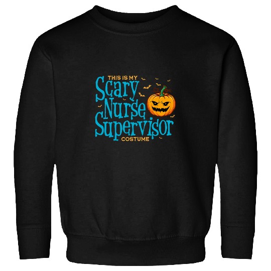 This is Scary nurses Supervisor Halloween s For Women Sweatshirts