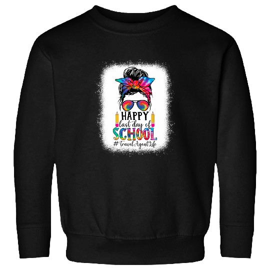 Travel Agent Last Day Of School Teacher Womans School Girl Sweatshirts