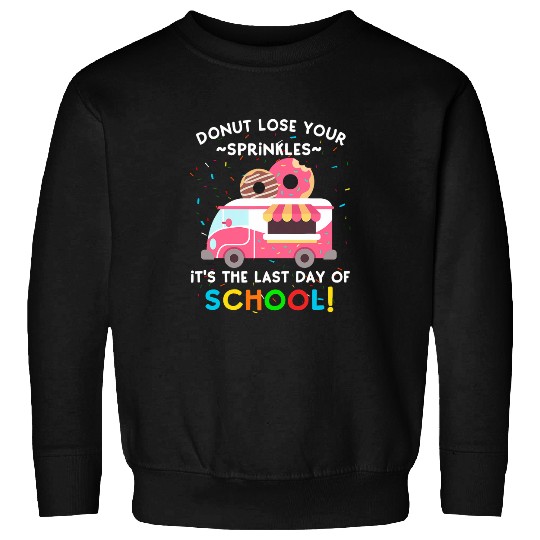 Last Day of School Graduation Girls Students Teachers Sweatshirts