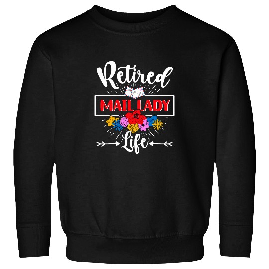 Retired Mail Lady Flowers Postal Worker Retirement Sweatshirts