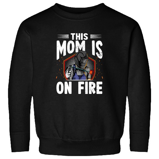 Womens This Mom Is OnSteelworks Metal Crafter Welder Welding Sweatshirts
