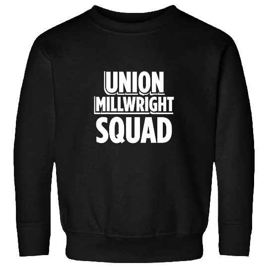 Union Millwright Industrial Mechanic Worker 40 Sweatshirts