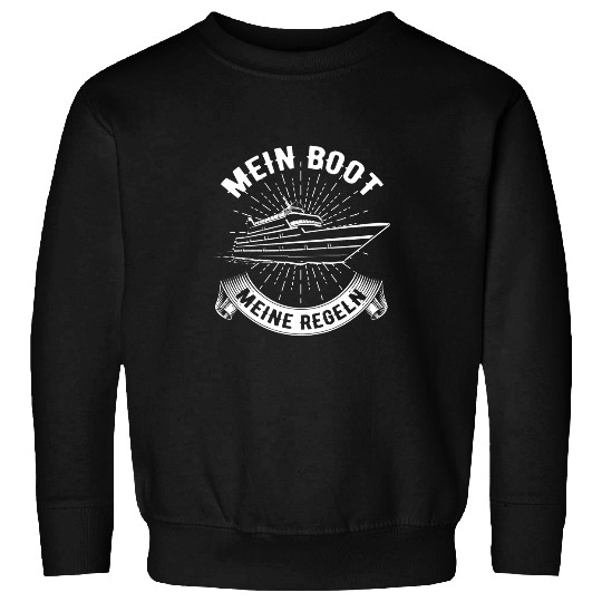 Funny boat saying My boat My rules Sweatshirts