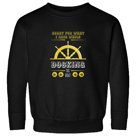 Funny Boating Quote Camping Outdoor Boat Captain Boat Owner Sweatshirts