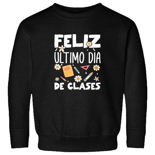 Last Day Of School Spanish Teacher Student Sweatshirts