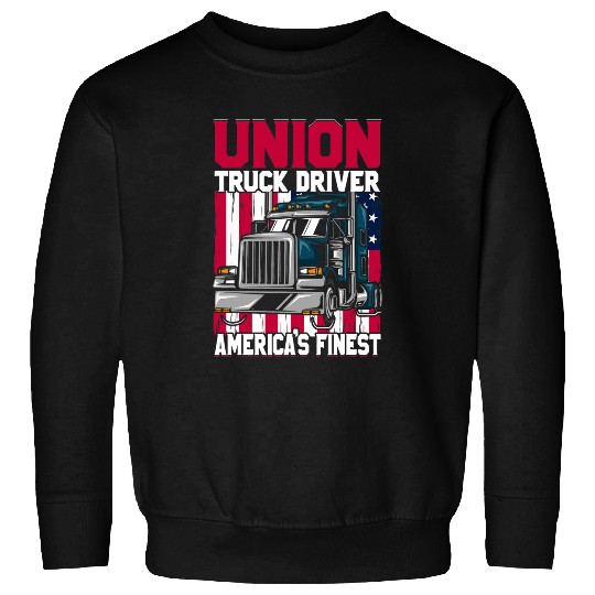 Union Truck Driver Americas Finest Union Worker Outfit Sweatshirts
