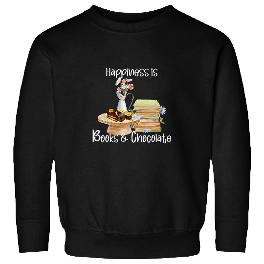 Happiness is Books and Chocolate Sweatshirts