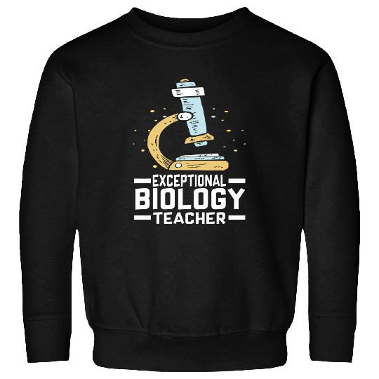 exceptional biology teacher Science Teacher Chemistry Lover Sweatshirts