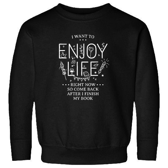 Enjoy Life Read Books Bookworm Book Lover Minimalist Sweatshirts