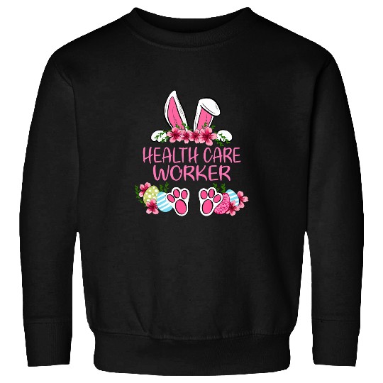 Cute Health Care Worker Rabbit Bunny Ears Happy Easter Eggs Sweatshirts