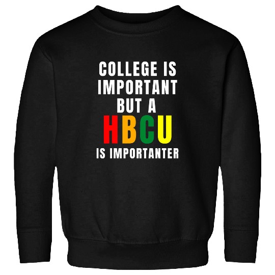 Historically Black College University Student HBCU Novelty Sweatshirts