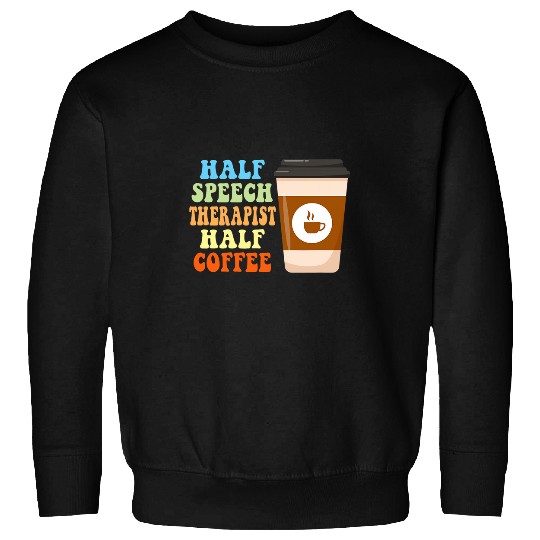 Groovy Half Speech Therapist Half Coffee SLP Retro Sweatshirts