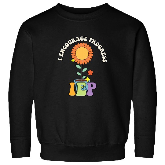 Groovy I Encourage Progress ABA Therapist Sped Teacher Sweatshirts