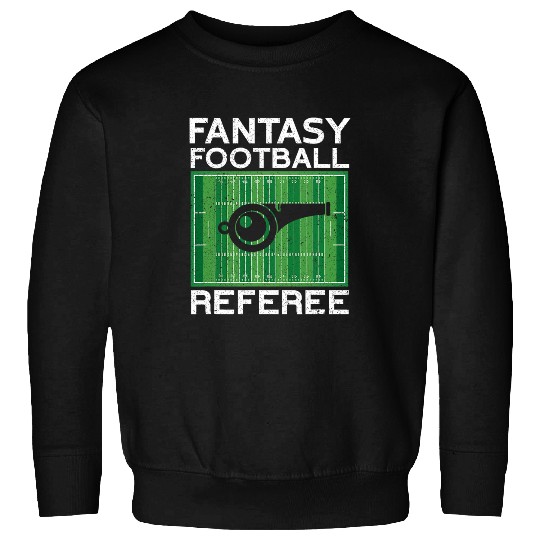 Fantasy Football Referee Draft Day Funny Fantasy Football 1 Sweatshirts
