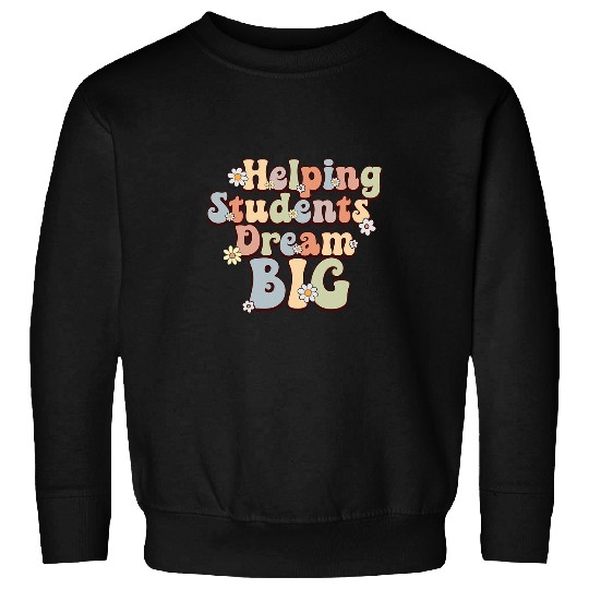 Helping Students Dream Big School Counselor Week Boho Floral Sweatshirts
