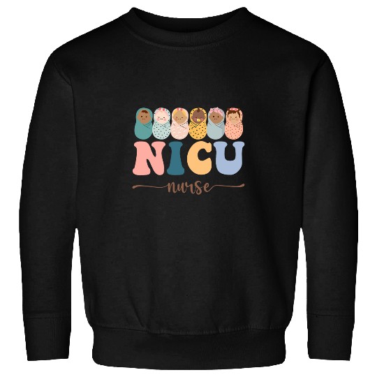nicu nurses neonatal intensive care unit nursess week Sweatshirts
