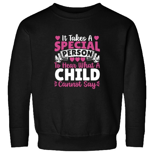 It Takes A Special Person Speech Pathology Speech Therapist Sweatshirts
