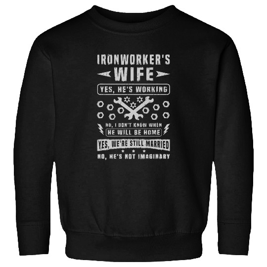 Ironworker Wife Yes Were Still Married Funny Iron Worker Sweatshirts