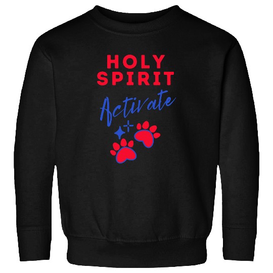 Holy Spirit Activate Vet Funny Christian Religious 6 Sweatshirts