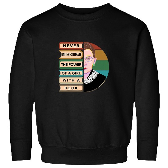 Feminist Ruth Bader Ginsburg RBG Quote Girl With Book Women 4 Sweatshirts