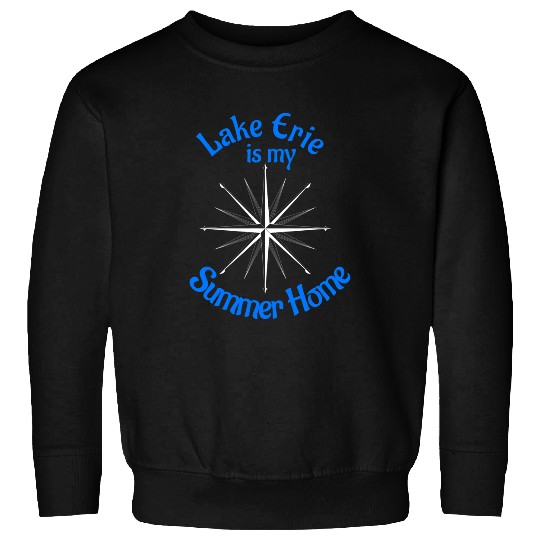 Lake Erie is My Summer homes Sweatshirts