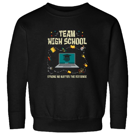 High School Strong No Matter The Distance Strong Wifi Sweatshirts