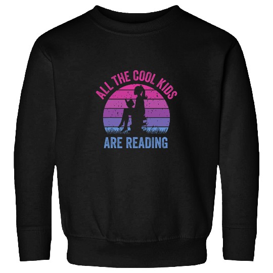 All The Cool Kids Are Reading Teacher 3 Sweatshirts