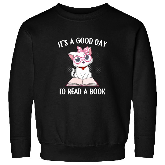 Cat Lover Reading Teacher Its a Good Day to Read a Book Sweatshirts