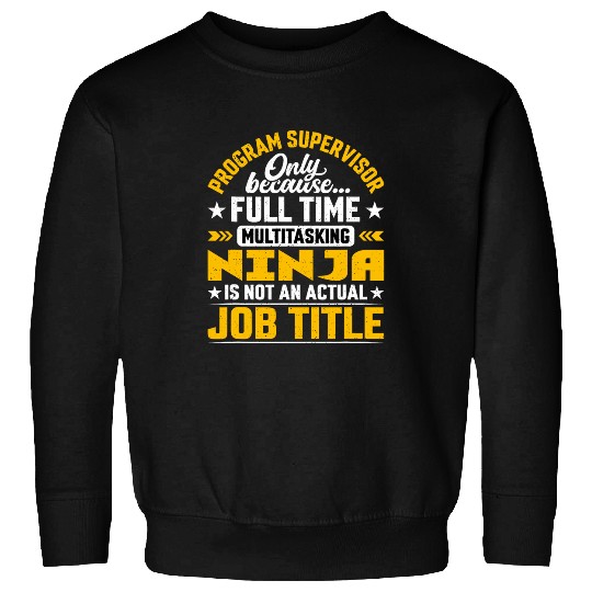Program Supervisor Job Title Program Boss Manager Director Sweatshirts