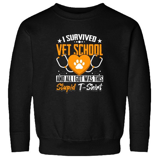 I Survived VET School Veterinarian VET Tech VET Students Sweatshirts