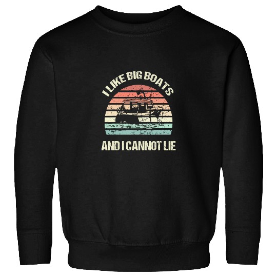 I Like Boats Funny Boat Lover Boater Dad Fishing Boating 1 Sweatshirts