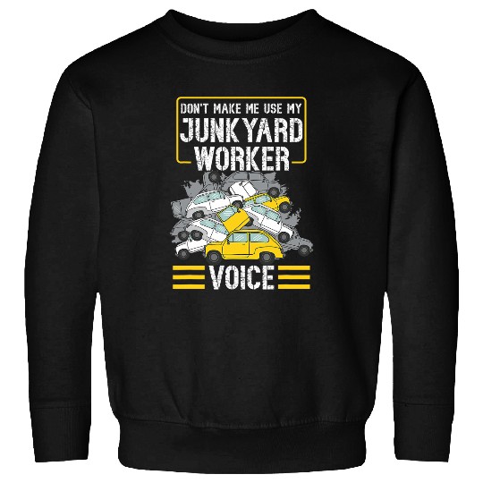 Scrapyard Maket make me use my Junkyard Worker Sweatshirts