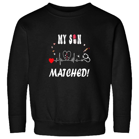 Matched medicals Student Residency Match Day 2024 My Son Sweatshirts