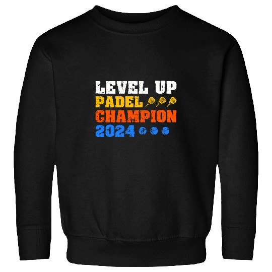 Level Up Padel Champion 2024 Racket Ball Padel Tennis Player Sweatshirts
