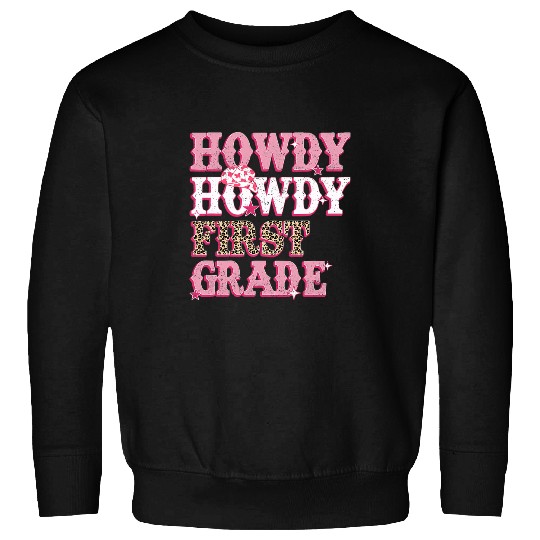 Howdy First Grade Teacher Cowboy Cowgirls Western Teacher Sweatshirts