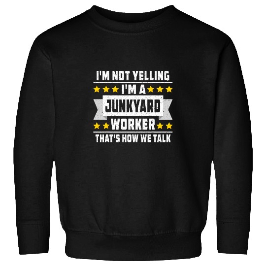 Scrapyard Junkyard Life Design for a Junkyard Worker Retro Sweatshirts