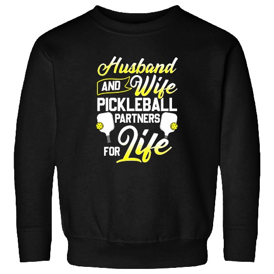 Husband and wife Pickleball partners for life Pickleball Sweatshirts