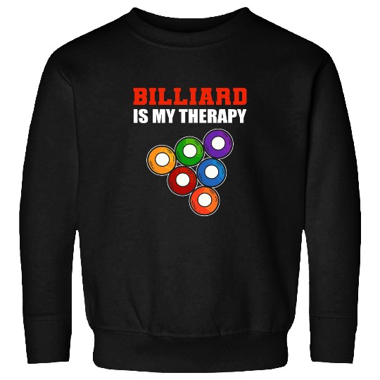 Billiard is My Therapy Billard Pool Player Sweatshirts