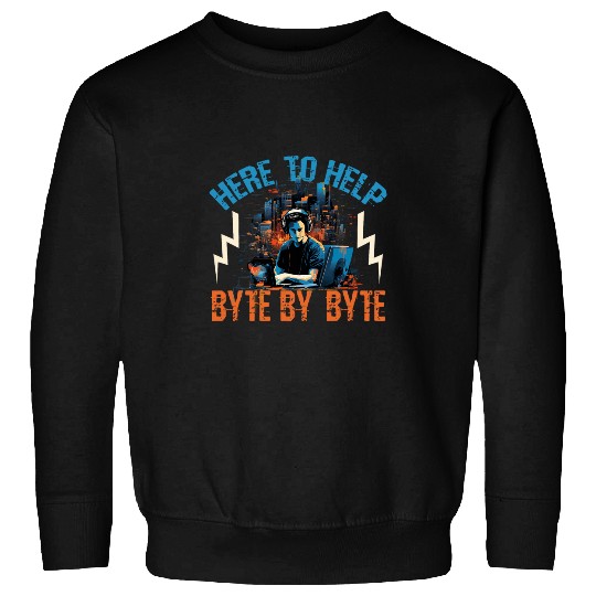 Programmer IT Here To Help Byte By Byte Tech Support Sweatshirts