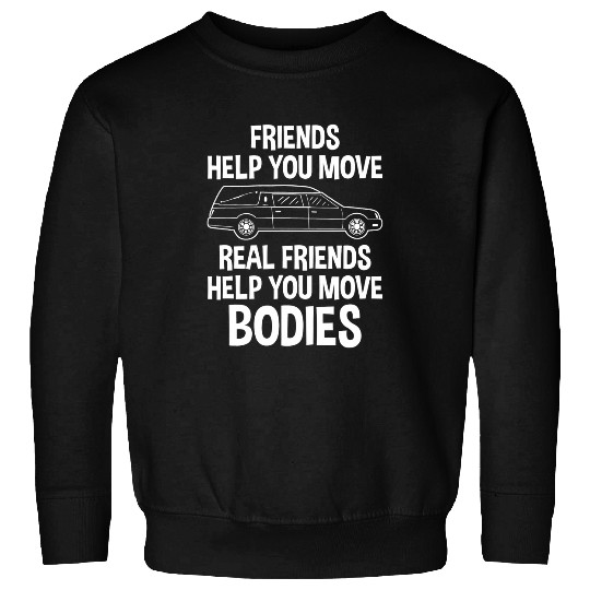 Friend Help You Move Mortuary Science Student Mortician Gift 1 Sweatshirts