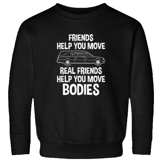 Friend Help You Move Mortuary Science Student Mortician Gift 1 Sweatshirts