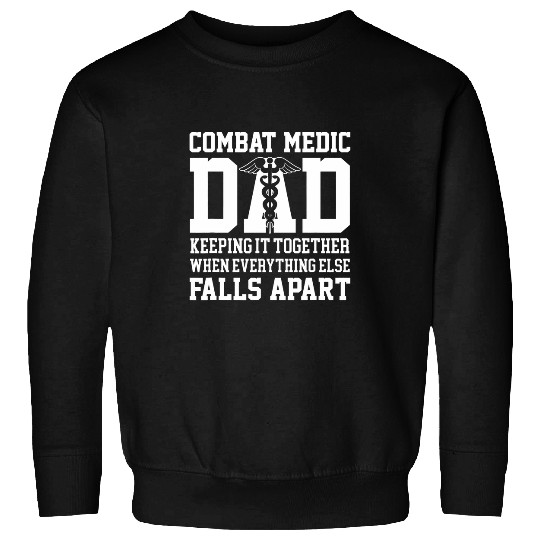 Mens Combat Medic Dad Keeping it together when everything falls Sweatshirts