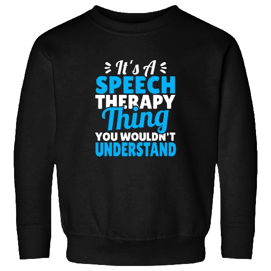 Speech And Language Therapist SLP Speech Pathology Sweatshirts