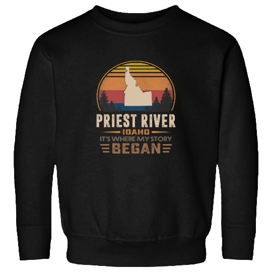 vintages Priest River Idaho Hometown My Story Began Sweatshirts