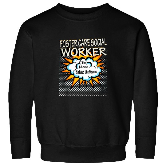 Foster Care Social Worker Funny Hero Job Sweatshirts