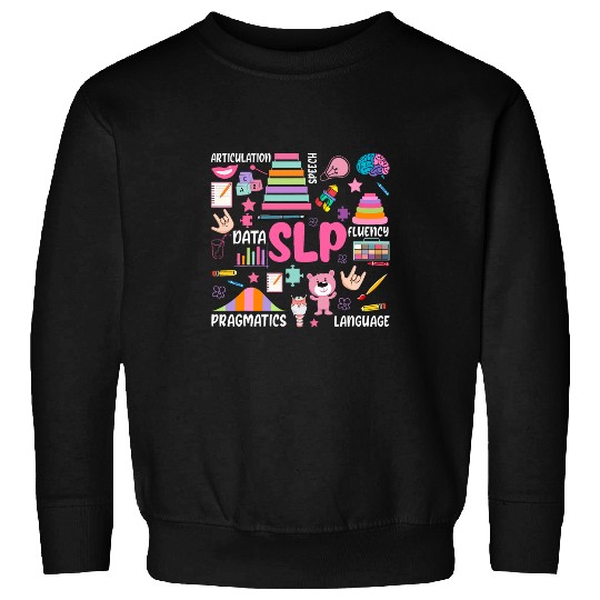 Speech Language Pathologist Pediatric Scope of Practice SLP 7 Sweatshirts
