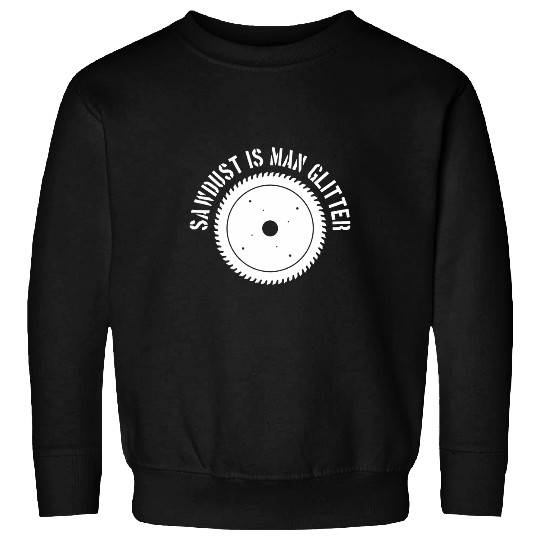 Woodworker Handyman Carpenter Sawdust Sweatshirts